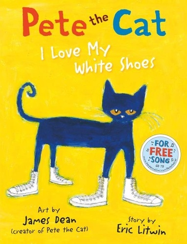 Eric Litwin et James Dean - Pete the Cat I Love My White Shoes.