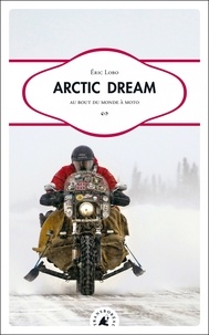 Eric Lobo - Arctic Dream - Au bout du monde à moto.
