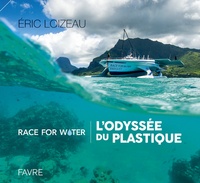 Eric Loizeau - Race For Water - L'odyssée du plastique.