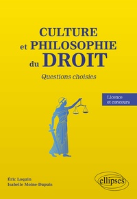 Eric Loquin et Isabelle Moine-Dupuis - Culture et philosophie du Droit - Questions choisies.