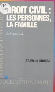 Eric Loquin et Pierre-Henri Chalvidan - Droit civil : les personnes, la famille - Travaux dirigés.