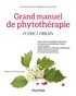 Eric Lorrain - Grand manuel de phytothérapie.