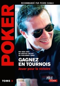 Eric Lynch - Poker - Gagnez en tournois : jouer pour la victoire - Tome 3.