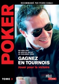 Eric Lynch et Jon Van Fleet - Poker - Tome 3, Gagnez en tournois jouer pour la victoire.