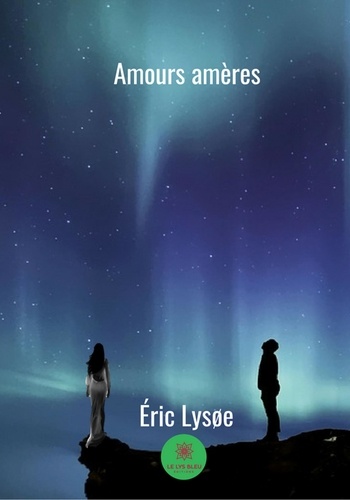 Eric Lysoe - Amours amères - Sept contes nocturnes.