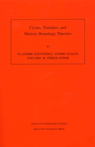 Eric-M Friedlander et Vladimir Voevodsky - Cycles, Transfers, And Motivic Homology Theories.