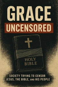 Grace Uncensored