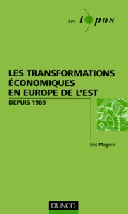 Eric Magnin - Les transformations économiques en Europe de l'Est depuis 1989.
