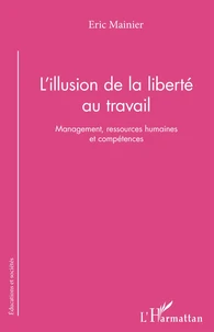 L'Illusion de la liberté au travail