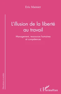 L'Illusion de la liberté au travail