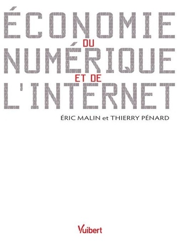 Eric Malin et Thierry Pénard - Economie du numérique et de l'Internet.