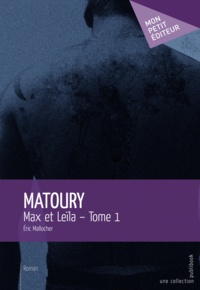 Eric Mallocher - Matoury - Tome 1.