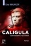 Eric Mangin - Caligula, confessions d'un tyran.