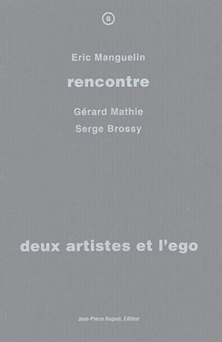 Eric Manguelin et Gérard Mathie - Deux artistes et l'ego.