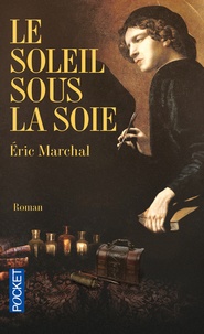 Eric Marchal - Le soleil sous la soie.