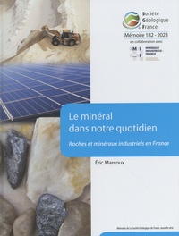 Eric Marcoux - Le minéral dans notre quotidien - Roches et minéraux industriels en France.