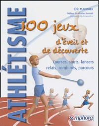 Eric Marinier - Athlétisme - 100 jeux d'éveil et de découverte.