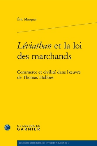 Léviathan et la loi des marchands. Commerce et civilité dans l'oeuvre de Thomas Hobbes