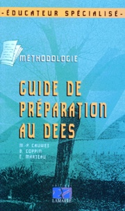 Eric Marteau et Marie-Pierre Cauwet - GUIDE DE PREPARATION AU DEES. - Méthodologie.