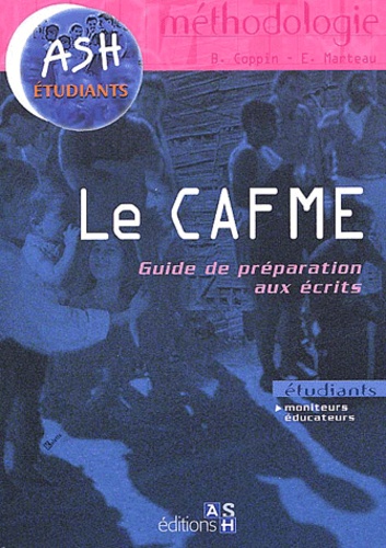 Eric Marteau et Bertrand Coppin - Le CAFME - Guide de préparation aux écrits.