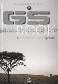 Eric Massiet Du Biest et Alain Berson - GS Book - Itinéraire d'une légende.