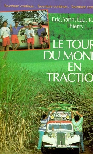 Eric Massiet Du Biest et Christophe Hermenier - Le Tour du monde en traction.