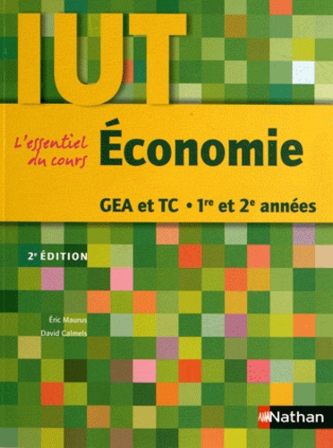 Eric Maurus et David Calmels - Economie GEA et TC 1re et 2e années IUT.