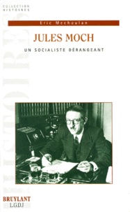 Eric Méchoulan - Jules Moch. Un Socialiste Derangeant.