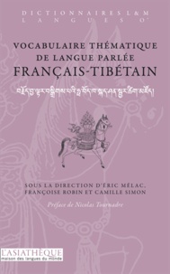 Eric Mélac et Françoise Robin - Vocabulaire thématique de langue parlée français-tibétain.