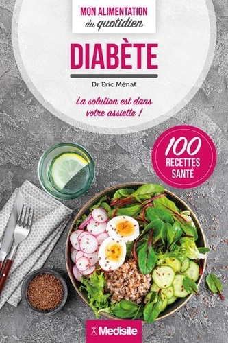 Eric Ménat - Diabète - La solution est dans votre assiette !.