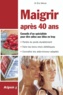 Eric Ménat - Maigrir après 40 ans - Enfin un livre minceur adapté aux plus de 40 ans !.