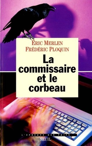 Eric Merlen et Frédéric Ploquin - La commissaire et le corbeau.