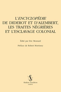 Eric Mesnard - L'Encyclopédie de Diderot et d'Alembert, les traites négrières et l'esclavage colonial.
