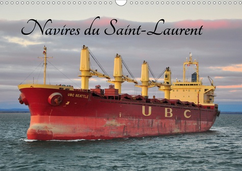 CALVENDO Mobilite  Navires du Saint-Laurent (Calendrier mural 2020 DIN A3 horizontal). La voie maritime du Saint-Laurent (Calendrier mensuel, 14 Pages )
