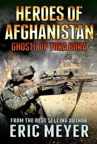 Black Ops Heroes of Afghanistan: Ghosts of Tora Bora