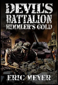 Devil’s Battalion - Himmler’s Gold