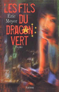 Eric Meyer - Les fils du dragon vert.