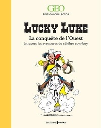 Téléchargez des ebooks gratuits en ligne pdf Lucky Luke  - La conquête de l'Ouest à travers les aventures du célèbre cow-boy par Eric Meyer 9782810427758