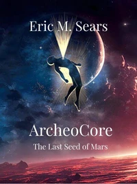 Archeocore: The Last Seed of Mars