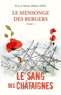 Livre pdf télécharger gratuitement Le Mensonge des bergers - Tome 1  - Le sang des châtaignes par Eric MIEL, Marie-Hélène MIEL in French 9791026248033