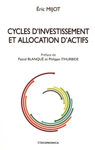 Eric Mijot - Cycles d'investissement et allocation d'actifs.