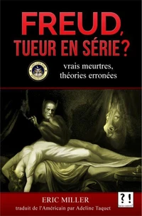 Freud tueur en série : vrais meurtres et théorie erronée