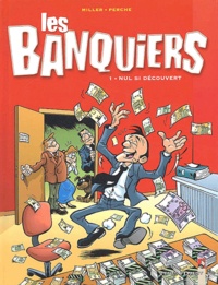 Eric Miller et  Perche - Les Banquiers Tome 1 : Nul si découvert.