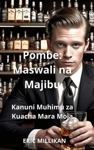 Pombe: Maswali na Majibu – Kanuni Muhimu za Kuacha Mara Moja