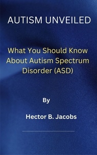  Eric Misiame et  Hector B. Jacobs - Autism Unveiled.