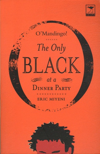 Eric Miyeni - O'Mandingo ! - The Only Black at a Dinner Party.