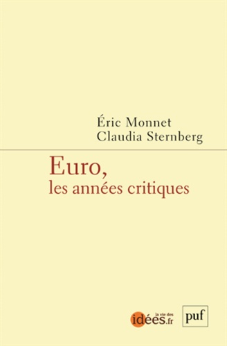 Eric Monnet et Claudia Schrag Sternberg - Euro, les années critiques.