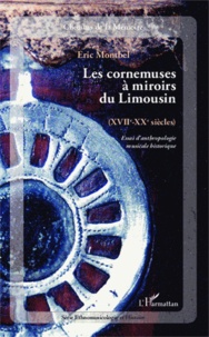 Eric Montbel - Les cornemuses à miroirs du Limousin (XVIIe-XXe siècles) - Essai d'anthropologie musicale historique. 1 DVD