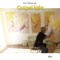 Eric Monticolo et Eric Vermeer - Gospel light - Evangile selon la lumière.