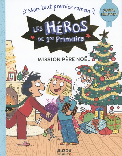 Eric Montigny et Joëlle Dreidemy - Les héros de 1re Primaire  : Mission Père Noël - Super débutant.